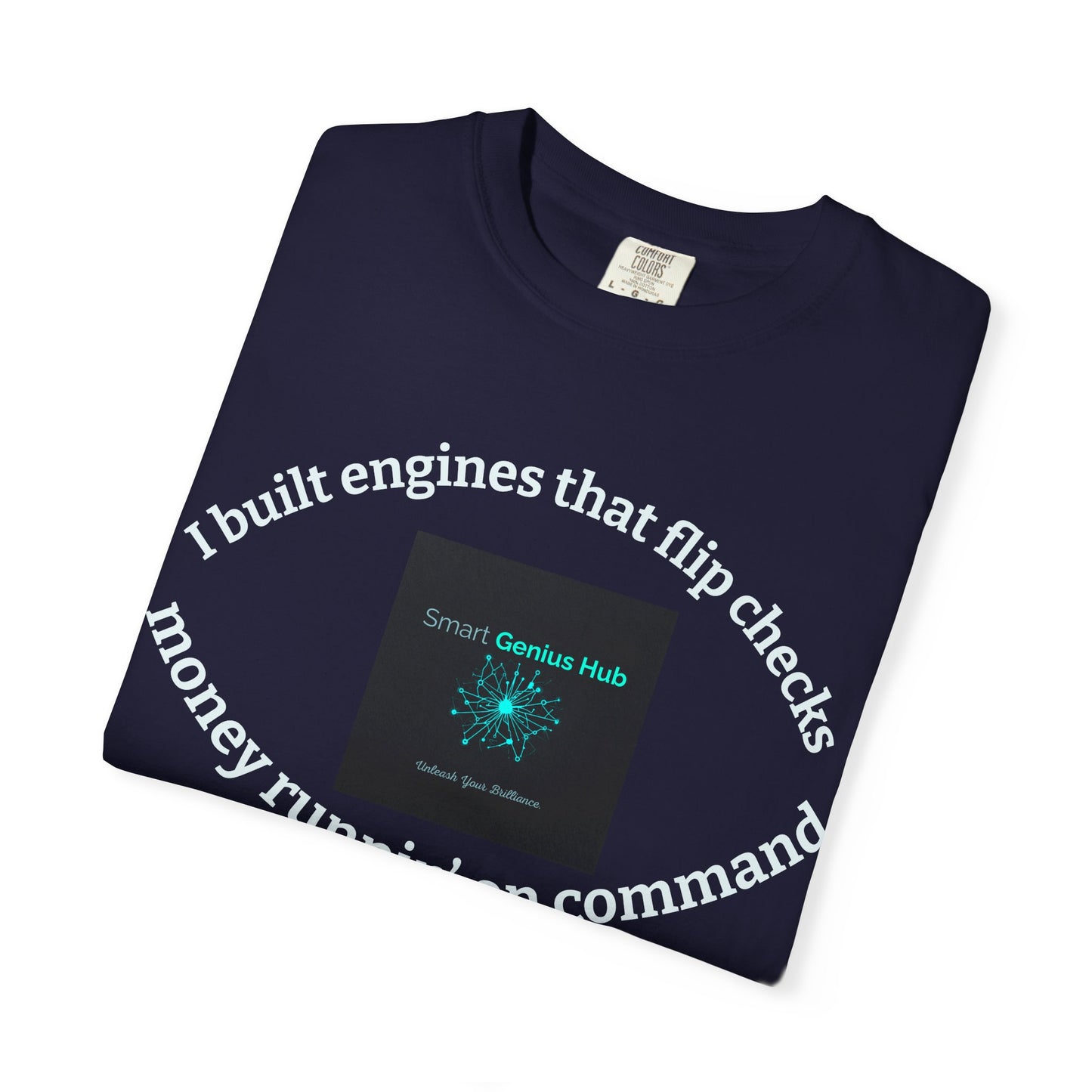 Smart Genius Hub T-Shirt — 'I Built Engines That Flip Checks' Tech Crypto Tee